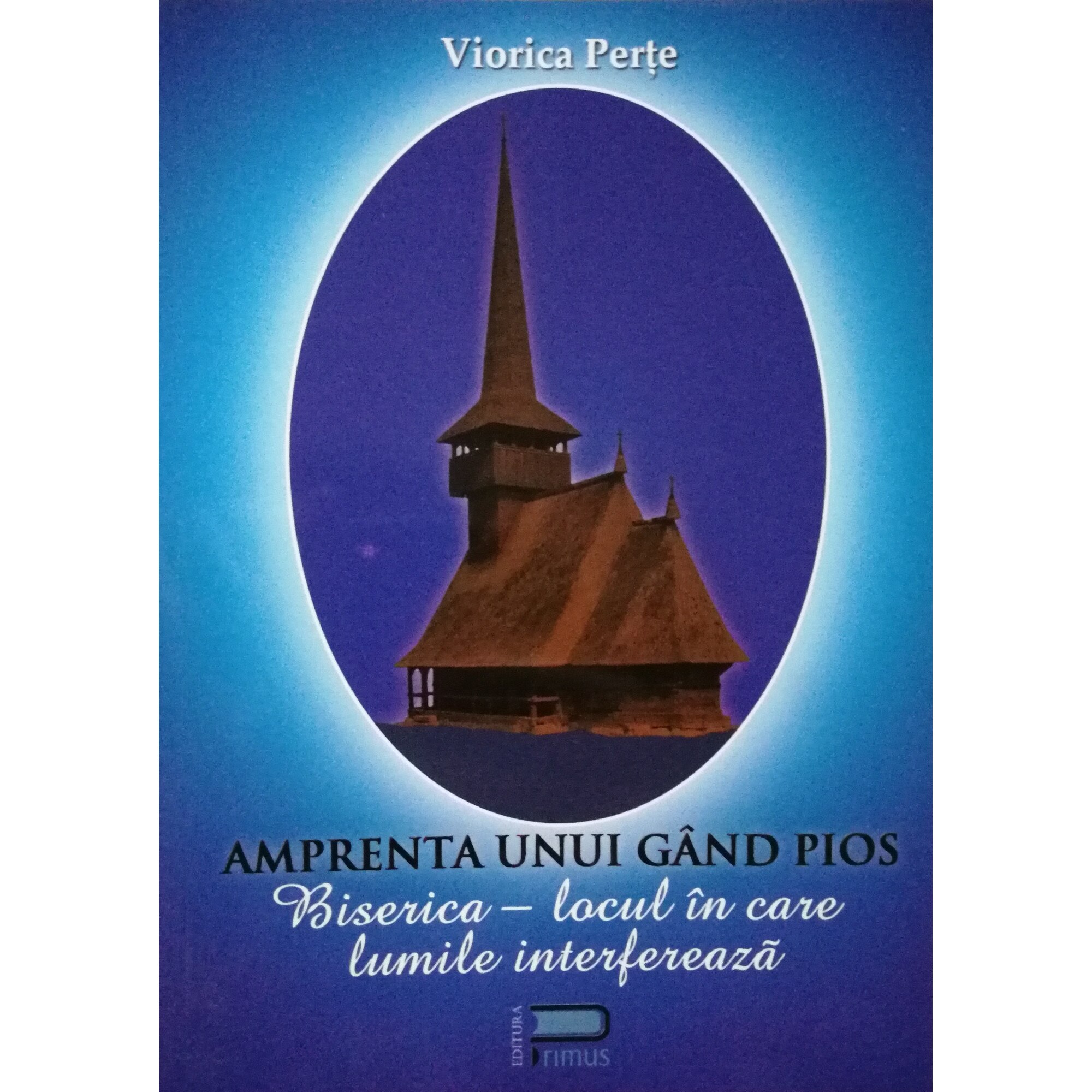 Amprenta unui gand pios Biserica locul in care lumile interfereaza