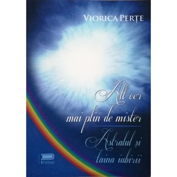 Alt cer mai plin de mister Astralul si taina iubirii Alt cer mai plin de mister Astralul si taina iubirii