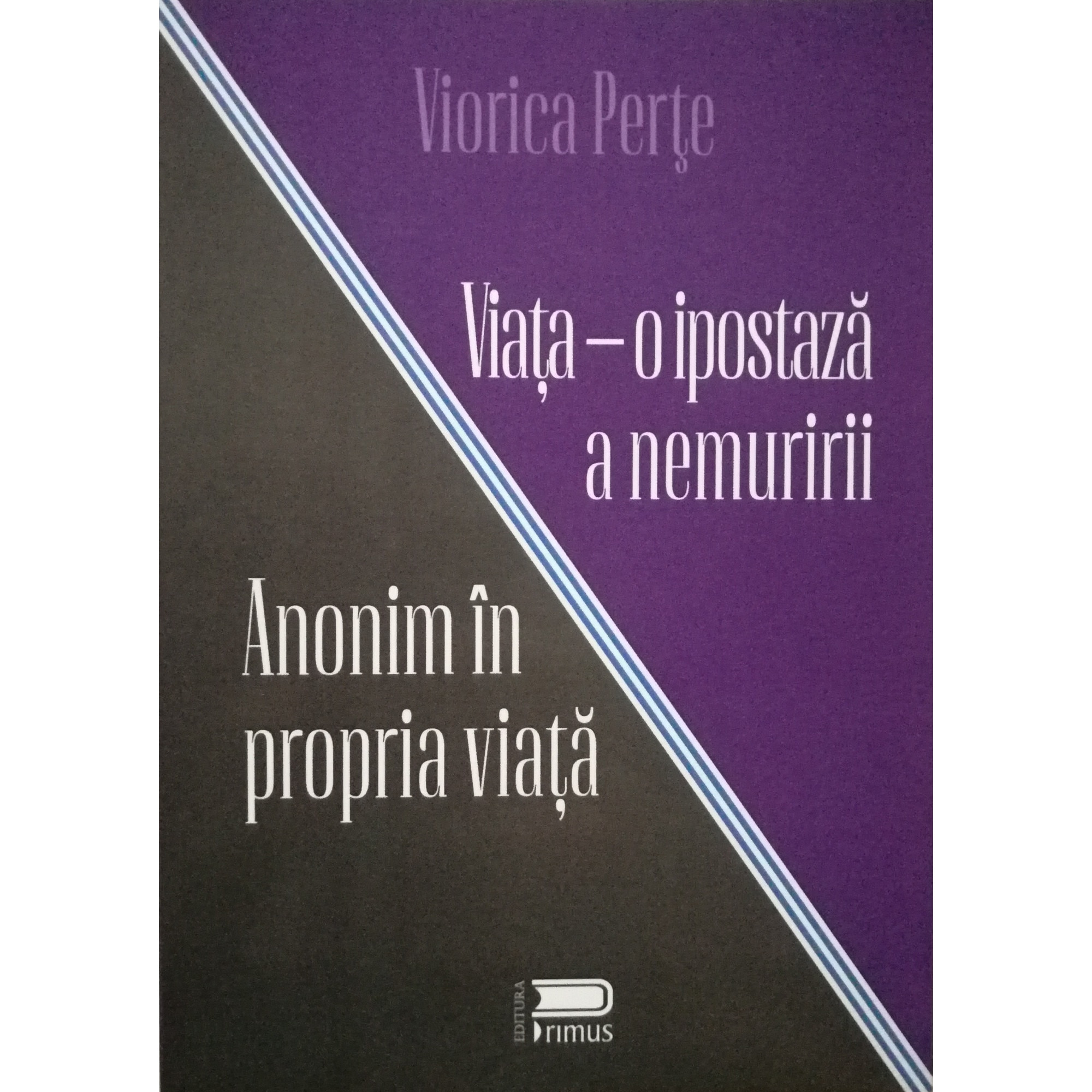 Anonim in propria viata Viata - o ipostaza a nemuririi