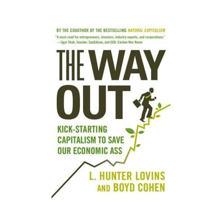 The Way Out: Kick-Starting Capitalism to Save Our Economic Ass - L. Hunter Lovins (Author)