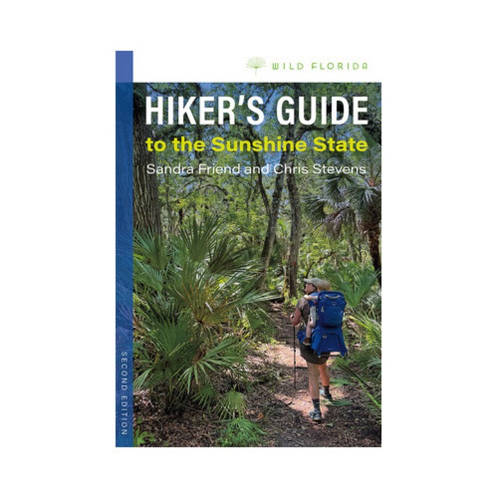 Hiker's Guide To The Sunshine State, Second Edition - Sandra Friend