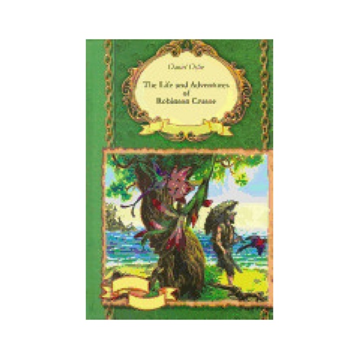 The Life and Adventures of Robinson Crusoe