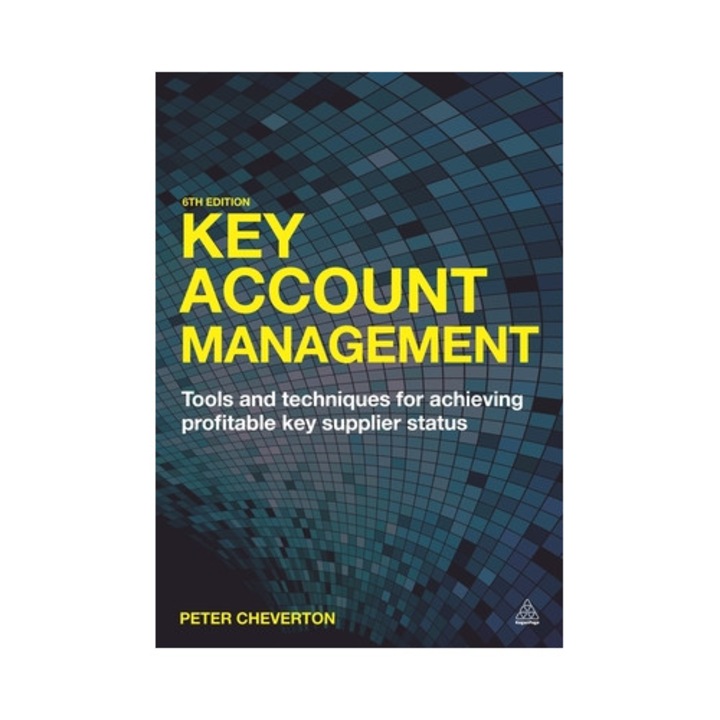 Key Account Management: Tools and Techniques for Achieving Profitable Key Supplier Status - Peter Cheverton (Author)