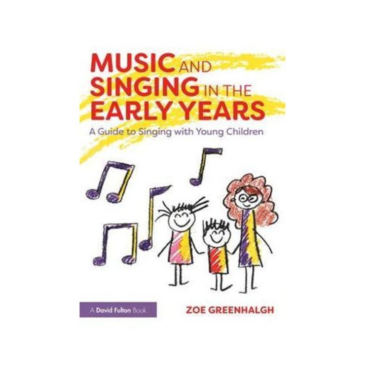Music And Singing In The Early Years - Zoe Greenhalgh