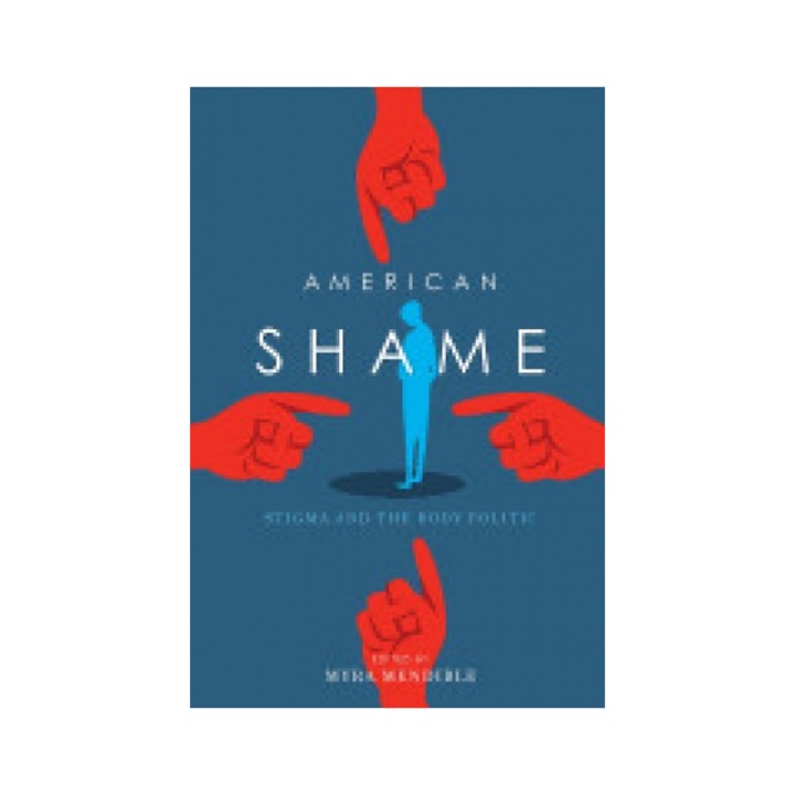 American Shame: Stigma and the Body Politic
