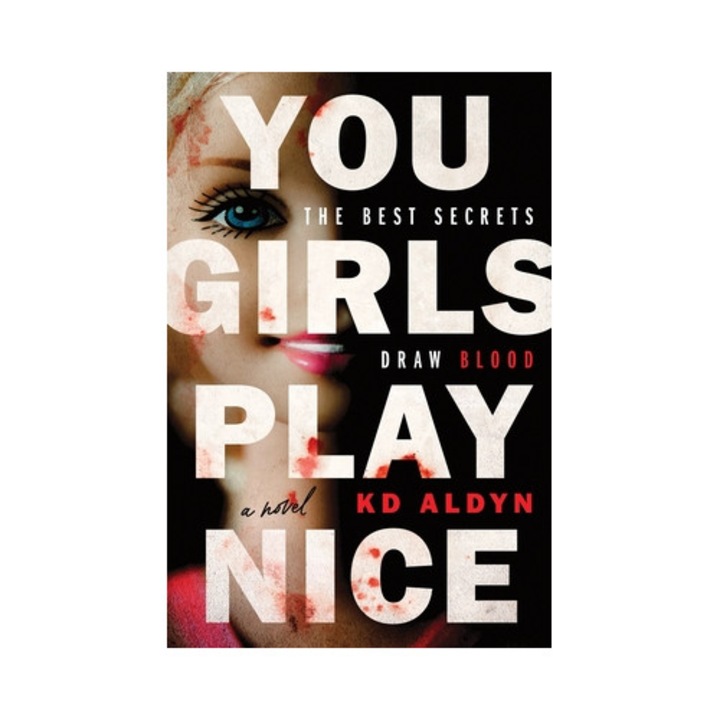 You Girls Play Nice - Kd Aldyn