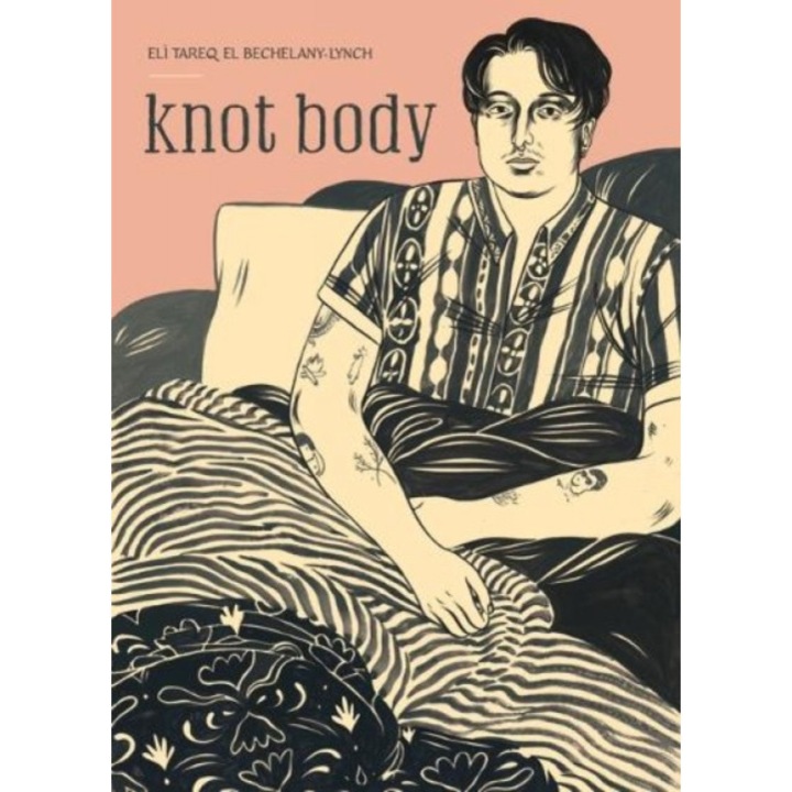 Knot Body - Eli Tareq El Bechelany-lynch - Eli Tareq El Bechelany Lynch