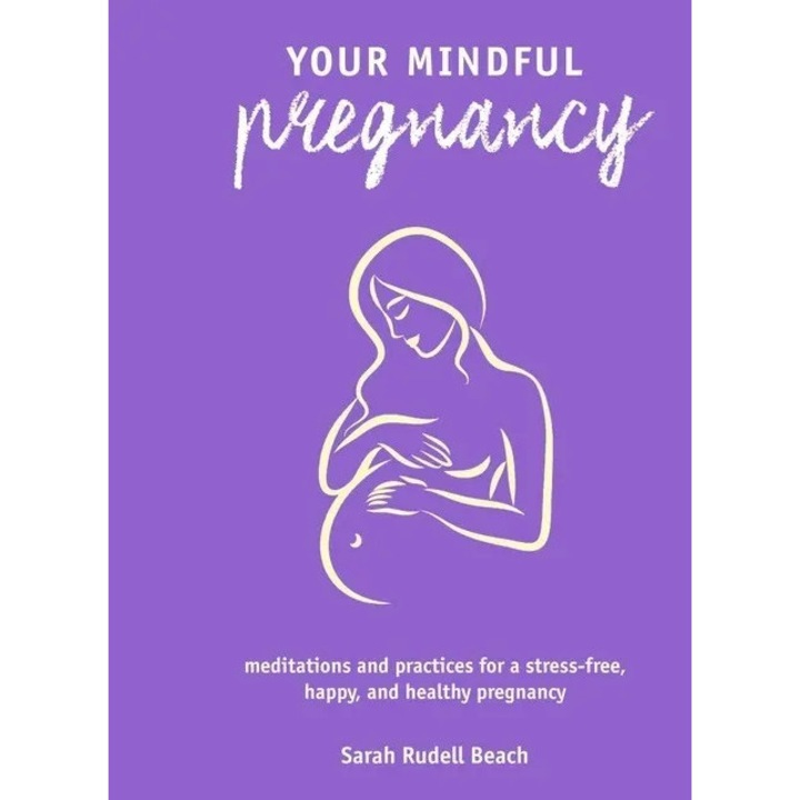 Your Mindful Pregnancy, carte, mindfulness, sarcina, engleza, 9781782498858