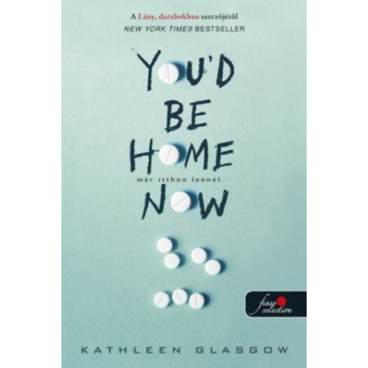You'd Be Home Now - Már itthon lennél - Kathleen Glasgow