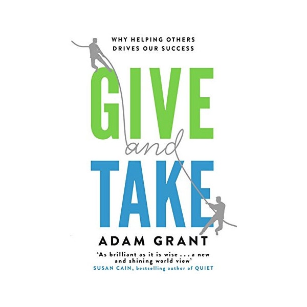 Give and Take - Adam Grant