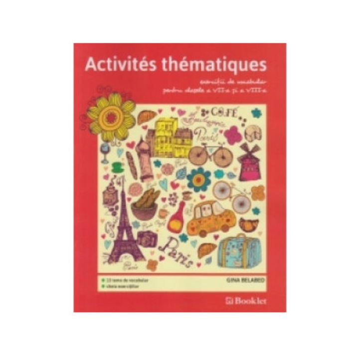 Activities thematiques, exercitii de vocabular pentru clasele VII-VIII - Gina Belabed