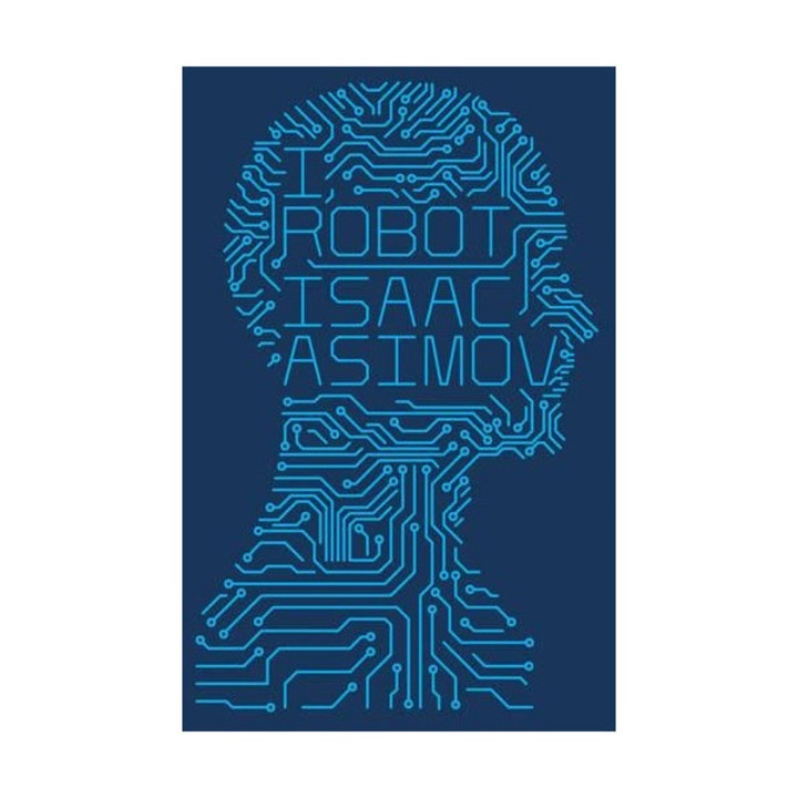 I, Robot - Isaac Asimov