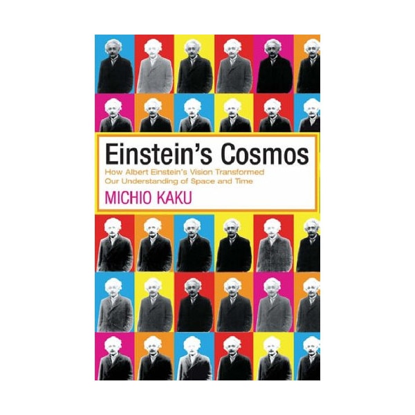 Einstein's Cosmos - Michio Kaku