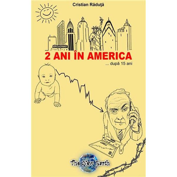 2 ani in America... dupa 15 ani - Cristian Raduta