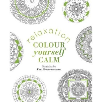 Colour Yourself Calm - Relaxation - PAUL HEUSSENSTAMM Colour Yourself Calm - Relaxation - PAUL HEUSSENSTAMM