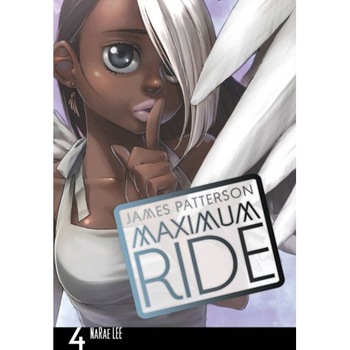 Maximum Ride - Manga Vol. 4 - James Patterson Maximum Ride - Manga Vol. 4 - James Patterson
