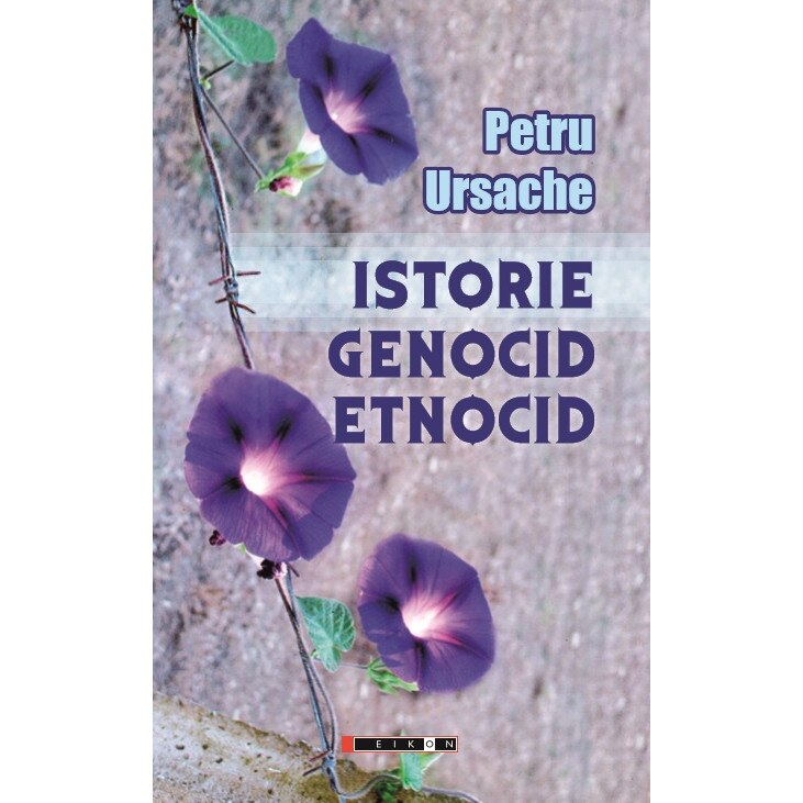 Istorie, genocid, etnocid - Petru Ursache