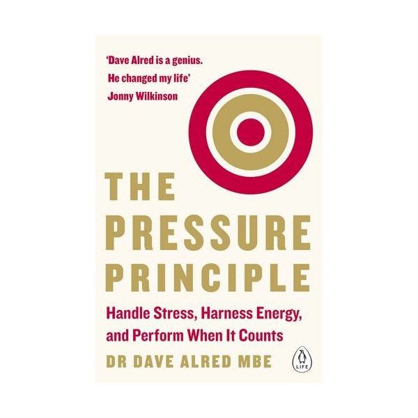The Pressure Principle - Dr. Dave Alred