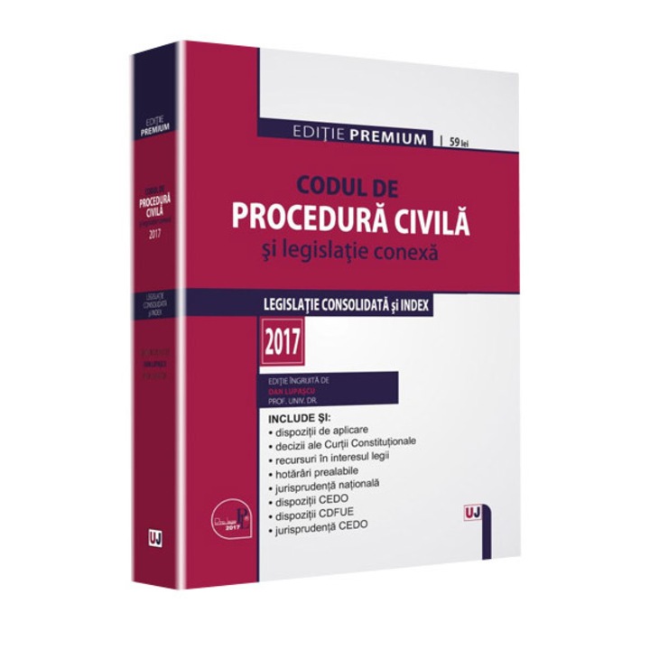 Codul de procedura civila si legislatie conexa 2017. Editie PREMIUM - Dan Lupascu