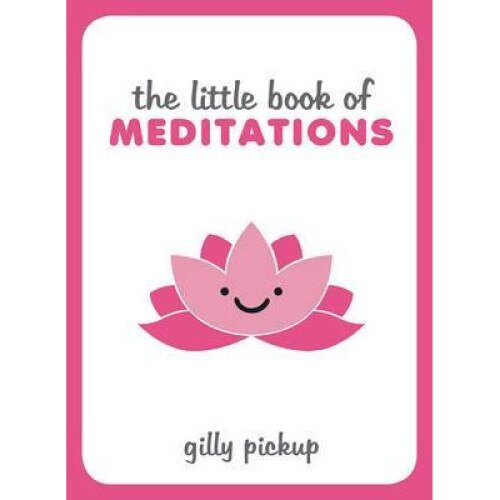 The Little Book of Meditations - Gilly Pickup
