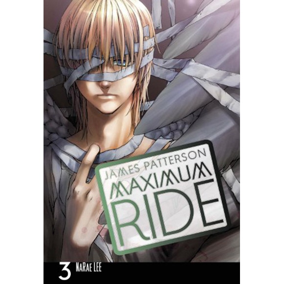 Maximum Ride: Manga Volume 3 - James Patterson