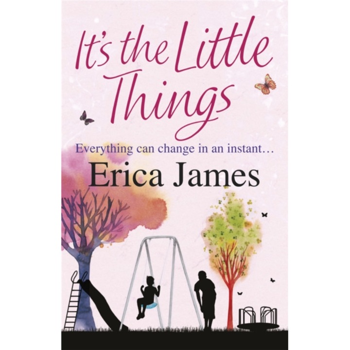 It's The Little Things - Erica James