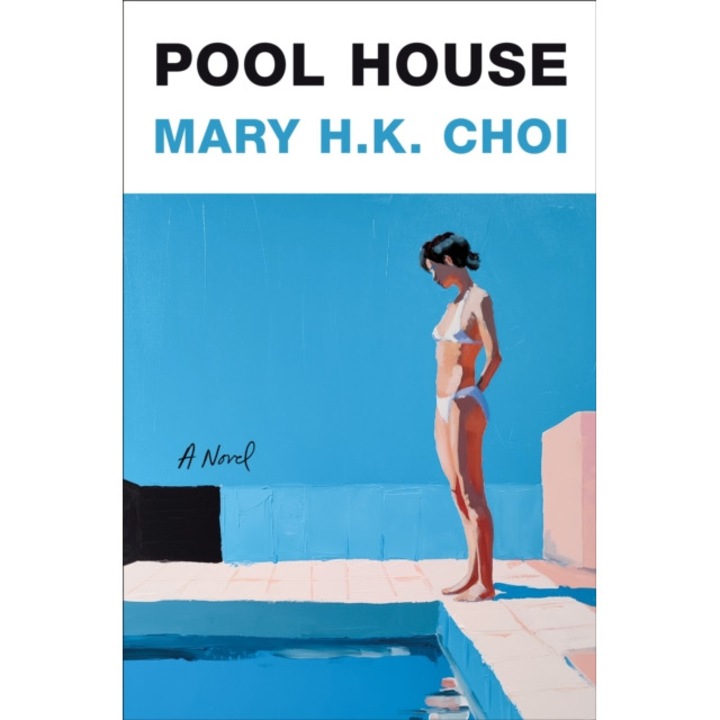 Pool House - Mary H. K. Choi - Mary H.k. Choi