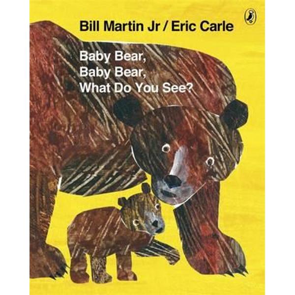 Baby Bear, Baby Bear, What Do You See?