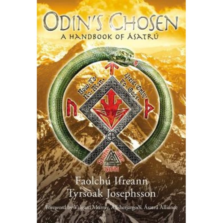 Odin's Chosen: A Handbook of Asatru, Faolchu Ifreann (Author)