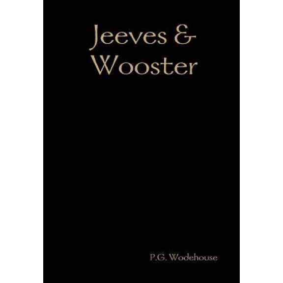 Jeeves & Wooster, P. G. Wodehouse (Author)
