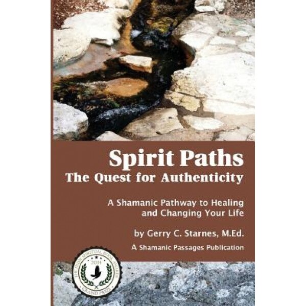 Spirit Paths: The Quest for Authenticity, Gerry C. Starnes M. Ed (Author)