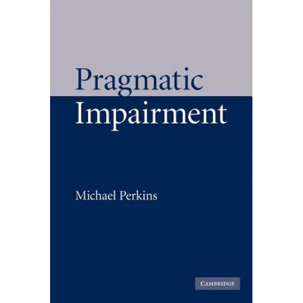 Pragmatic Impairment, Michael Perkins (Author)