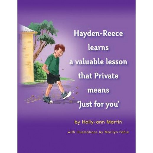 Hayden-Reece Learns a Valuable Lesson That Private Means 'Just for You', Holly-Ann Martin (Author)