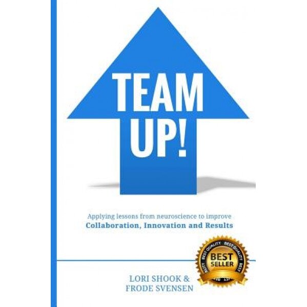 Team Up!: Applying Lessons from Neuroscience to Improve Collaboration, Innovation and Results - Frode Svensen (Author)
