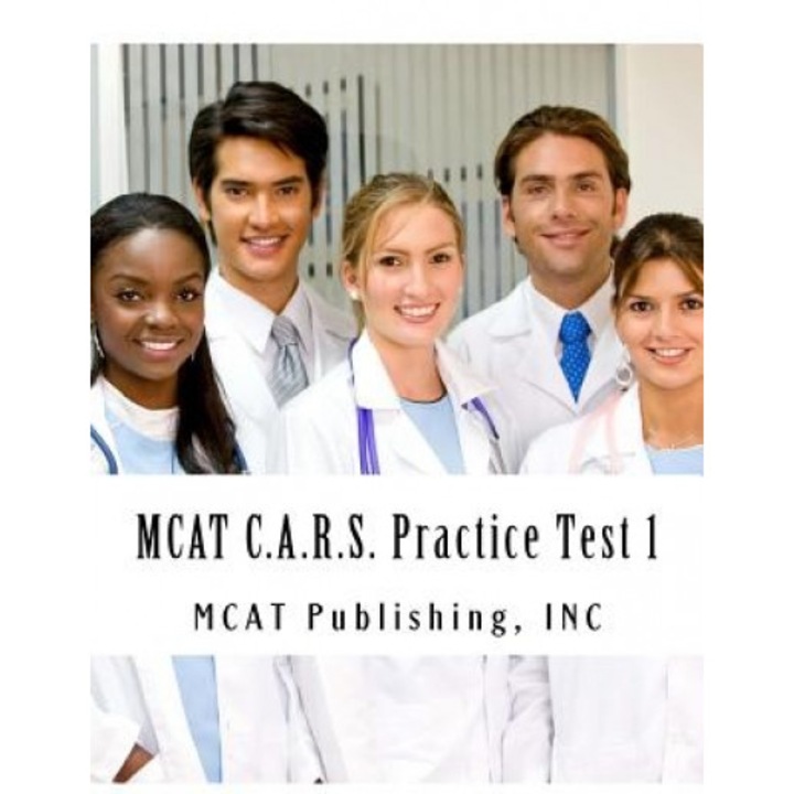 MCAT C.A.R.S. Practice Test 1: 2016 Edition, McAt Publishing Inc (Author)