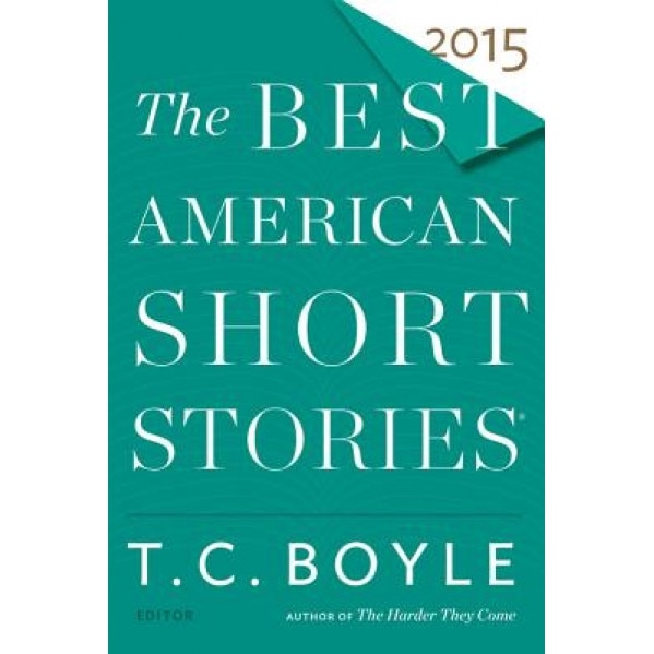 The Best American Short Stories 2015, Heidi Pitlor (Editor)