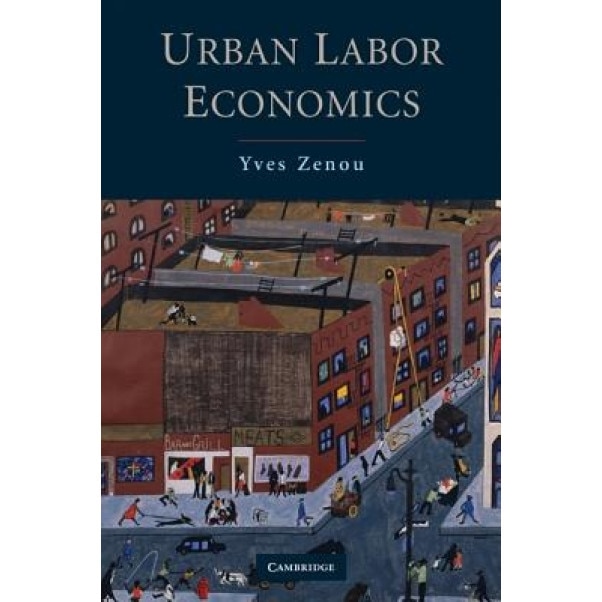 Urban Labor Economics - Yves Zenou (Author)