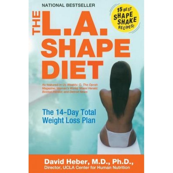 The L.A. Shape Diet: The 14-Day Total Weight-Loss Plan, David Heber (Author)