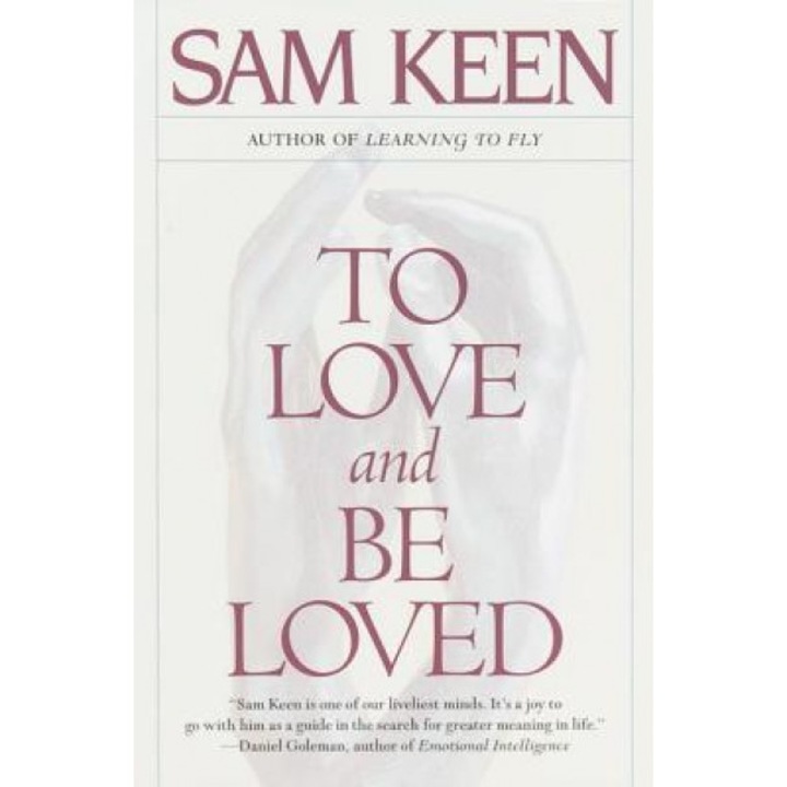 To Love and Be Loved - Sam Keen