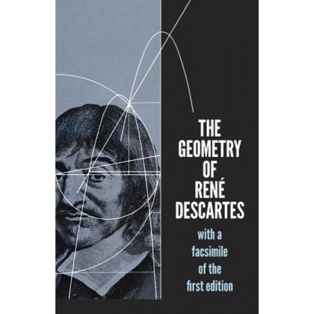 The Geometry of Rene Descartes, Descartes, Rene Descartes