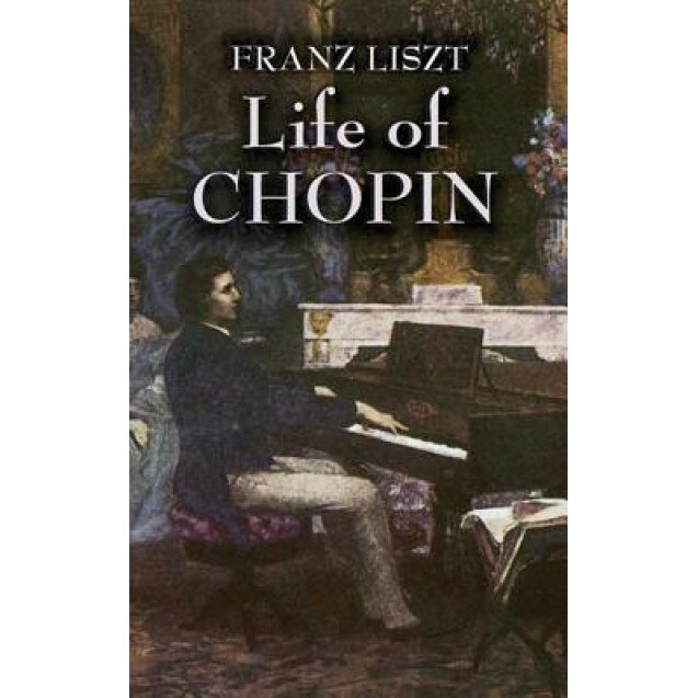 Life of Chopin, Franz Liszt (Author)
