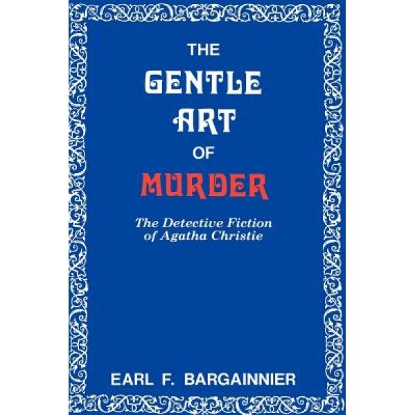 Gentle Art of Murder, Earl F. Bargainnier (Author)