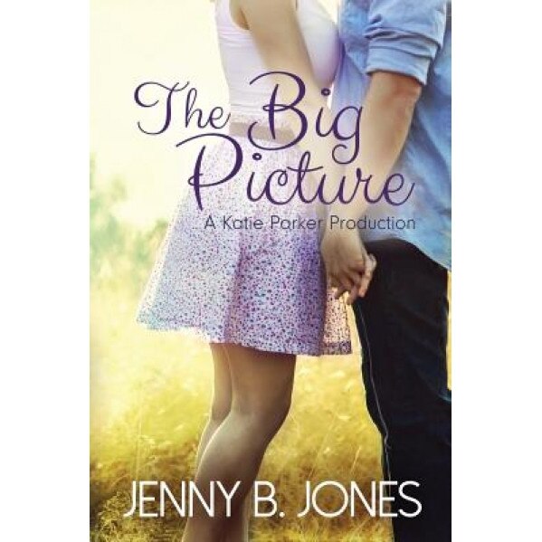 The Big Picture, Jenny B. Jones (Author)