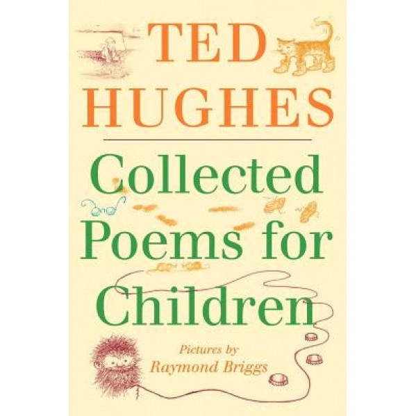 Collected Poems for Children, Ted Hughes (Author)