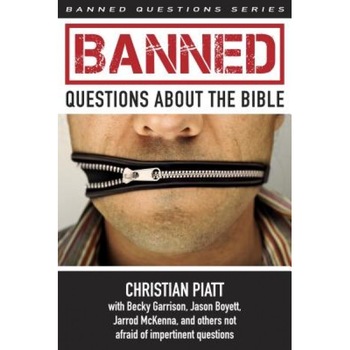 Banned Questions about the Bible, Christian Piatt (Editor) Banned Questions about the Bible, Christian Piatt (Editor)