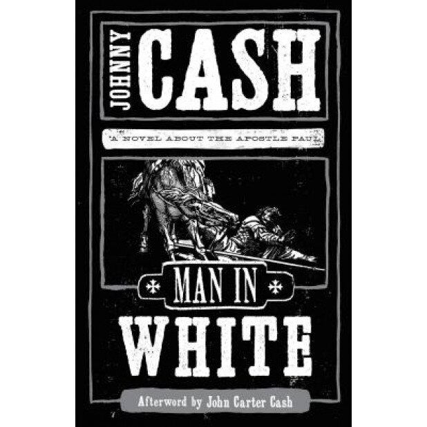 Man in White: A Novel about the Apostle Paul, Johnny Cash