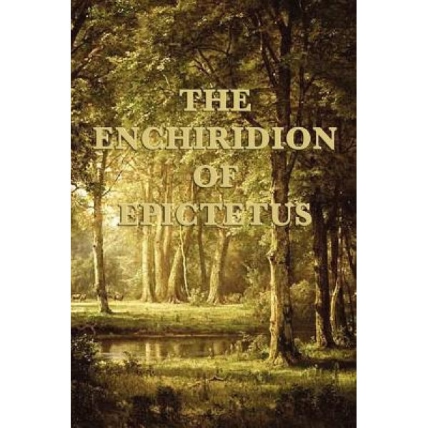 The Enchiridion of Epictetus, Epictetus Epictetus (Author)