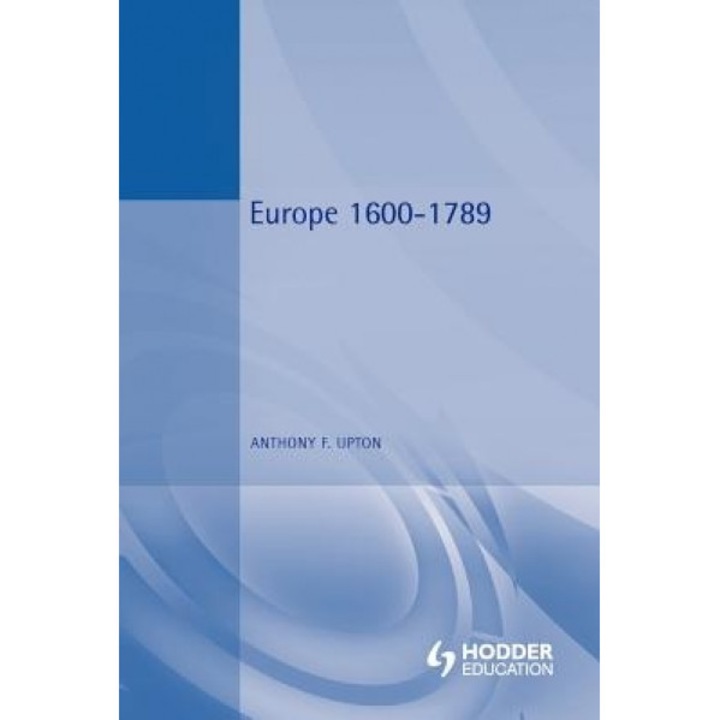 Europe 1600-1789, Anthony F. Upton (Author)