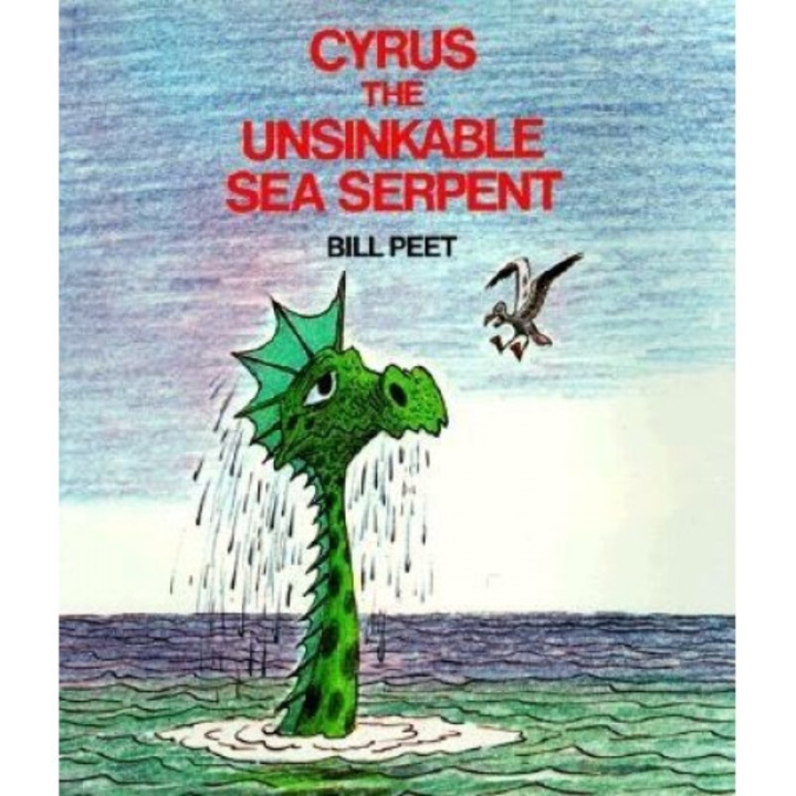 Cyrus the Unsinkable Sea Serpent, Bill Peet