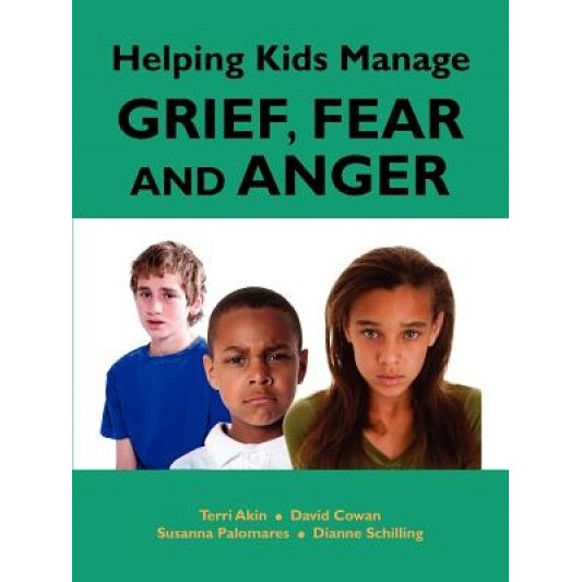 Helping Kids Manage Grief, Fear and Anger, Terri Akin (Author)